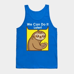 We Can Do It Later Tank Top